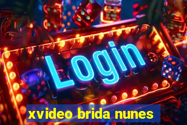 xvideo brida nunes